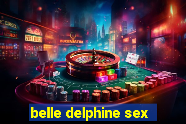 belle delphine sex